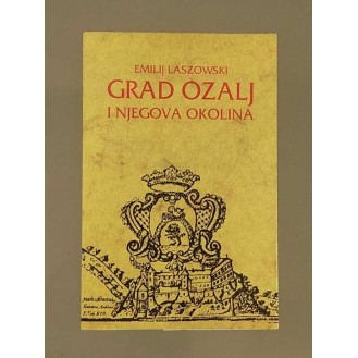 Emilij Laszowski - Grad Ozalj i njegova okolica
