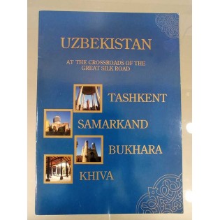 Uzbekistan at the crossroads of the great silk road - Tashkent Samarkand Bukhara Khiva