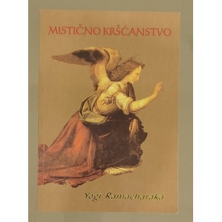 Yogi Ramacharaka - Mistično kršćanstvo