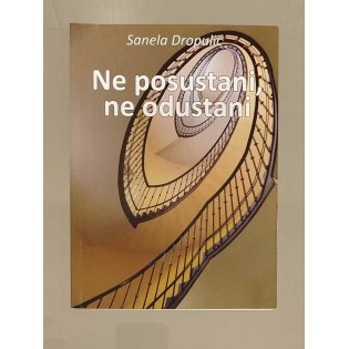 Sanela Dropulić - Ne posustani, ne odustani!