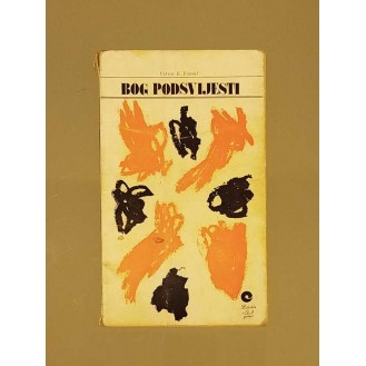 Viktor E. Frankl - Bog podsvijesti