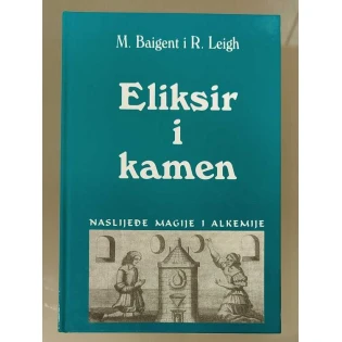 Michael Baigent i Richard Leigh - Eliksir i kamen