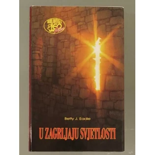 Betty J. Eadie - U zagrljaju svjetlosti