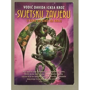 David Icke - Vodič Davida Ickea kroz svjetsku zavjeru (i kako joj stati na kraj)