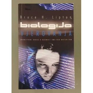 Bruce H. Lipton - Biologija vjerovanja