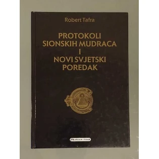 Robert Tafra - Protokoli Sionskih mudraca i novi svjetski poredak
