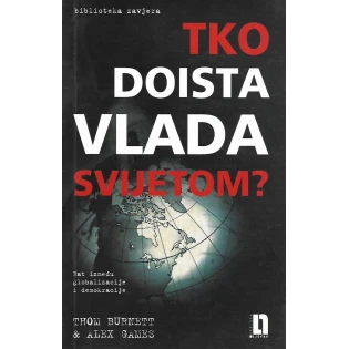 Thom Burnett i Alex Games - Tko doista vlada svijetom?