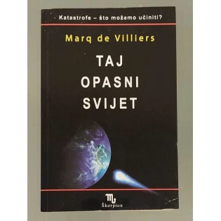 Marq de Villiers - Taj opasni svijet