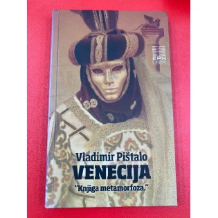 Vladimir Pištalo - Venecija - Knjiga metamorfoza