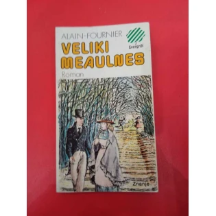 Alain Fournier - Veliki Meaulnes