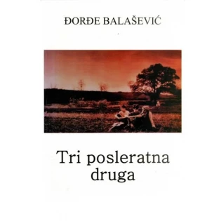 Đorđe Balašević - Tri posleratna druga