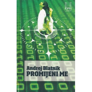 Andrej Blatnik - Promijeni me