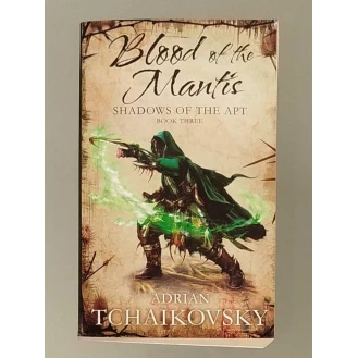 Adrian Tchaikovsky - Blood of the Mantis