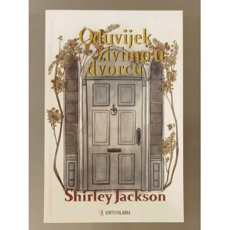 Shirley Jackson - Oduvijek živimo u dvorcu