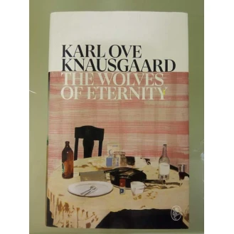 Karl Ove Knausgaard - The Wolves of Eternity