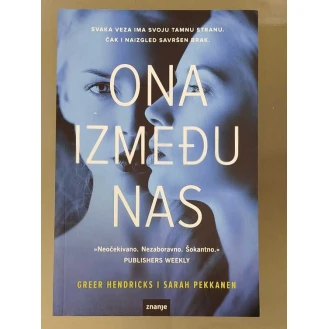 Greer Hendricks, Sarah Pekkanen - Ona između nas