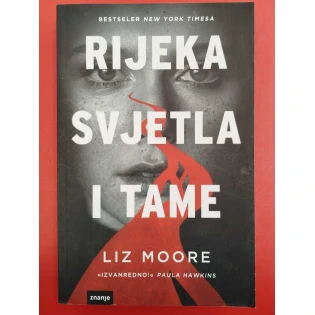 Liz Moore - Rijeka svjetla i tame - akcija