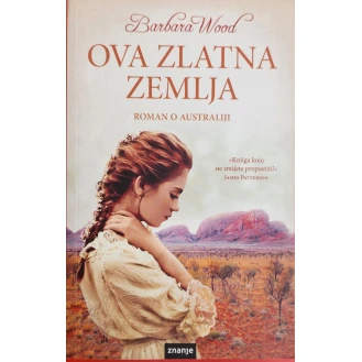 Barbara Wood - Ova zlatna zemlja