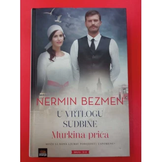 Nermin Bezmen - U vrtlogu sudbine, 2. dio - Murkina priča
