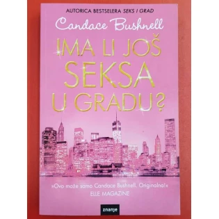 Candace Bushnell - Ima li još seksa u gradu