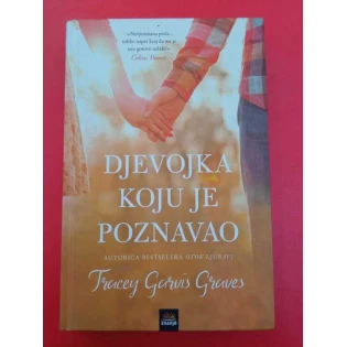 Tracey Garvis Graves - Djevojka koju je poznavao