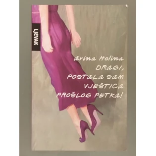 Arina Holina - Dragi, postala sam vještica prošlog petka!