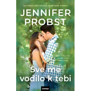 Jennifer Probst - Sve me vodilo k tebi