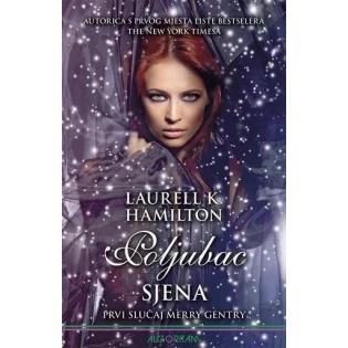 Laurell K. Hamilton - Poljubac sjena - 1. slučaj Merry Gentry