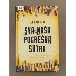 Elan Mastai - Sva naša pogrešna sutra