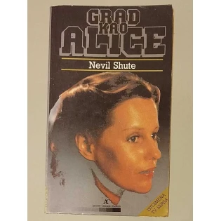 Nevil Shute - Grad kao Alice