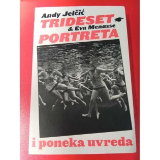 Andy Jelčić i Eva Menasse - Trideset portreta i poneka uvreda