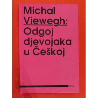 Michal Viewegh - Odgoj djevojaka u Češkoj