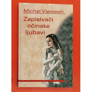 Michal Viewegh - Zapisivači očinske ljubavi