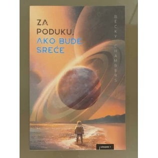 Becky Chambers - Za poduku, ako bude sreće