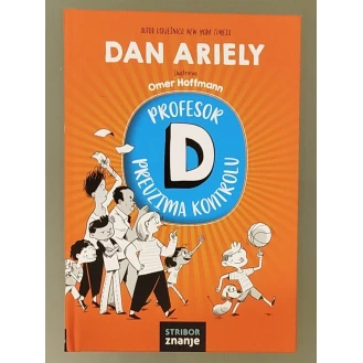 Dan Ariely - Profesor D preuzima kontrolu