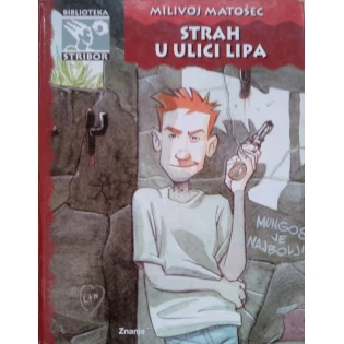 Milivoj Matošec - Strah u ulici lipa