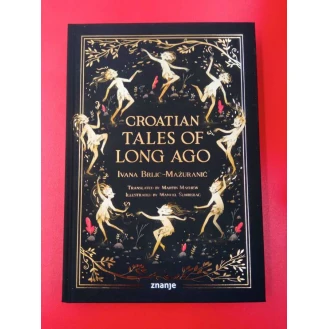 Ivana Brlić-Mažuranić - Croatian Tales Of Long Ago