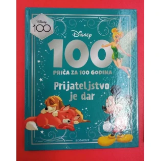 Disney: 100 priča za 100 godina - Prijateljstvo je dar