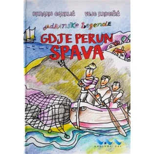 Dragan Ogurlić i Vojo Radoičić - Gdje Perun spava (Jadranske legende)