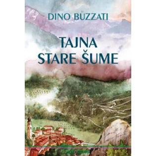 Dino Buzzati - Tajna stare šume