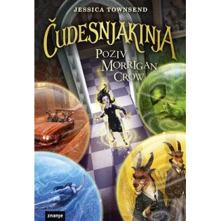Jessica Townsend - Čudesnjakinja - Poziv Morrigan Crow