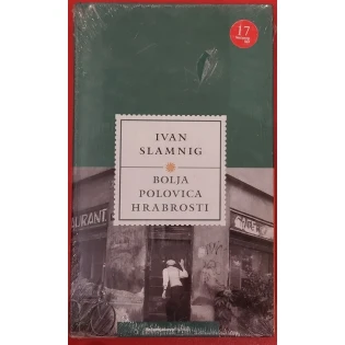 Ivan Slamnig - Bolja polovica hrabrosti