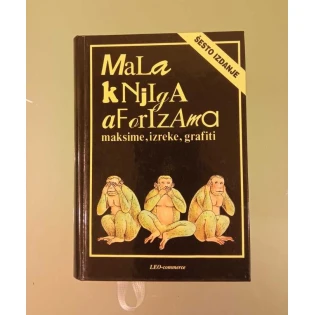 Mala knjiga aforizama - maksime, izreke, grafiti