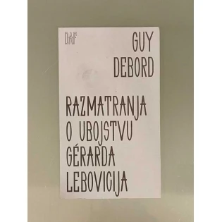 Guy Debord - Razmatranja o ubojstvu Gerarda Lebovicija