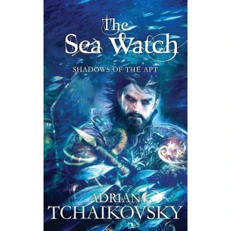 Adrian Tchaikovsky - The Sea Watch - book 6 of Shadows of the Apt