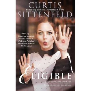 Curtis Sittenfeld - Eligible