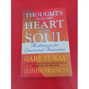 Gary Zukav & Linda Francis - Thoughts from the Heart of the Soul