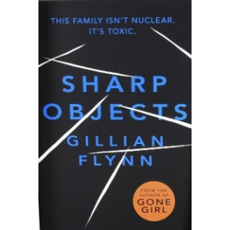 Gillian Flynn - Sharp Objects