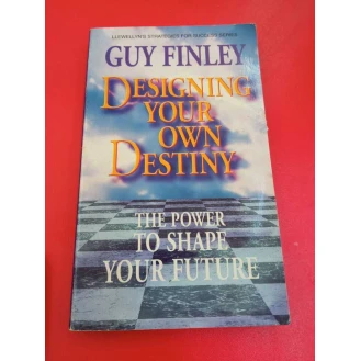 Guy Finley - Designing Your Own Destiny: The Power to Shape Your Future