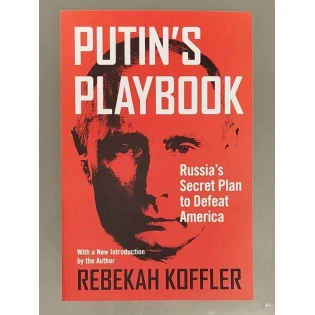 Rebekah Koffler - Putin's Playbook: Russia's Secret Plan to Defeat America